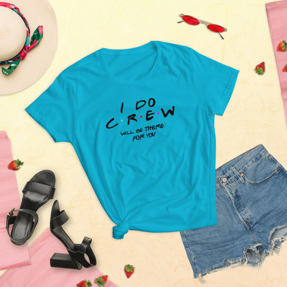 I Do Crew Will Be There For You Tee - Image 3